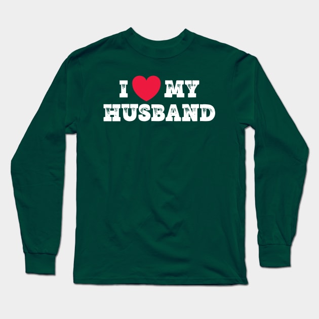 I love my Husband Long Sleeve T-Shirt by Emma